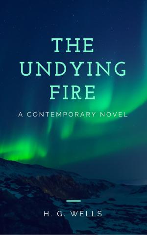Cover of the book The Undying Fire (Annotated) by Jonathan Swift