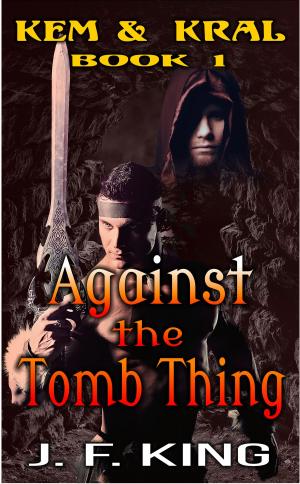 Cover of the book Against the Tomb Thing by Király Zsanett