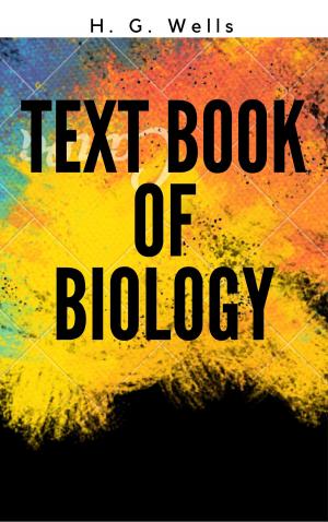 Cover of the book Text Book of Biology (Annotated & Illustrated) by Anonymous