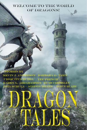 Cover of the book Dragon Tales by Dayle A. Dermatis, Linda Jordan, Debbie Mumford, J.M. Ney-Grimm, Kate MacLeod, Steve Vernon, Leah Cutter, Ann Stratton, Joe Bonadonna, Deb Logan, A. L. Butcher