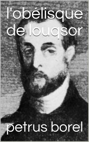 Cover of the book l'obélisque de louqsor by jp bouillerce