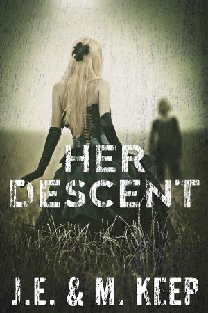 Cover of the book Her Descent by J.E. Keep, M. Keep