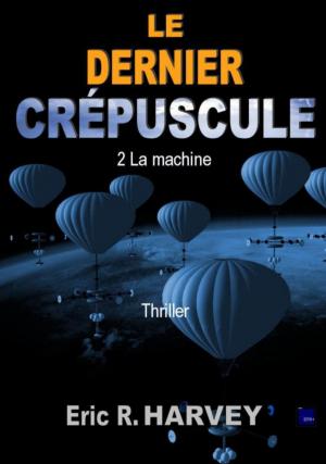 Cover of the book Le Dernier Crépuscule by Bruce Rousseau