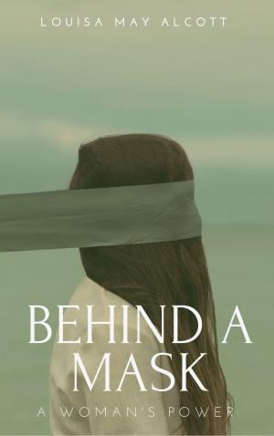 Cover of the book Behind a Mask (Annotated) by Catherine Bell