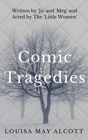 Cover of the book Comic Tragedies (Annotated & Illustrated) by Alexandre Dumas