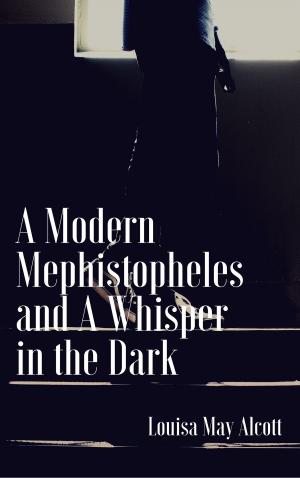 Cover of the book A Modern Mephistopheles and A Whisper in the Dark (Annotated) by Anonymous
