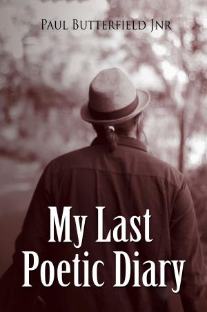 Cover of the book My Last Poetic Diary by Jonathan Traynor