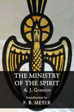 Cover of the book The Ministry of the Spirit by H. A. Ironside
