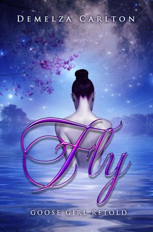Cover of the book Fly by Demelza Carlton