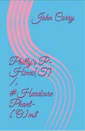 Cover of the book Phi11y's P-Hines{t} /> #Hardcore PHant-[om]$ by Manfred Weinland