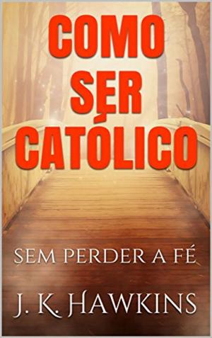 Cover of the book COMO SER CATÓLICO by David Gibson