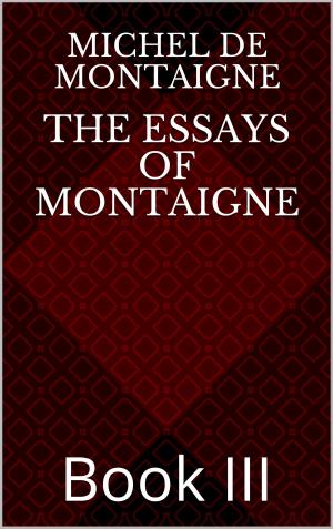 Cover of the book The Essays of Montaigne by Joseph Conrad