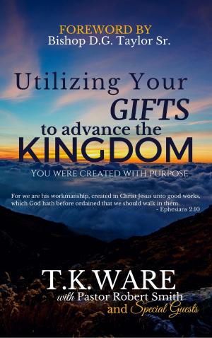Book cover of Utilizing your GIFTS to advance the KINGDOM