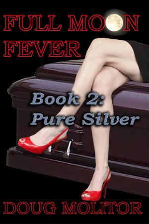 Cover of the book Full Moon Fever, Book 2: Pure Silver by Charles Pierre