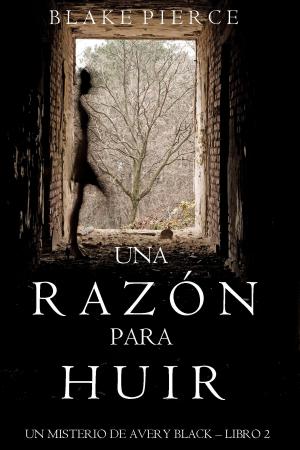 bigCover of the book Una Razón para Huir (Un Misterio de Avery Black—Libro 2) by 