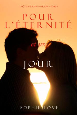 Cover of Pour L’éternité, et un Jour (L’Hôtel de Sunset Harbor – Tome 5)