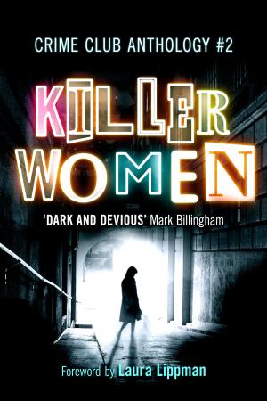 Cover of the book Killer Women: Crime Club Anthology #2 by Amanda M. Holt