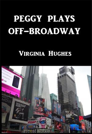 Cover of the book Peggy Plays Off-Broadway by Porter Emerson Browne