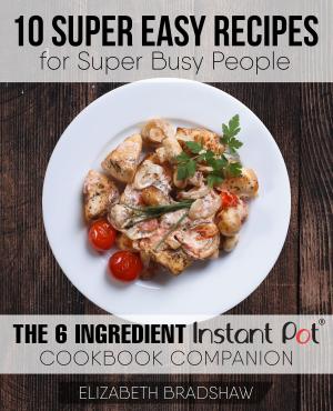 Cover of 10 Super Easy Recipes for Super Busy People