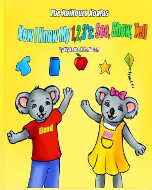 Book cover of The KaiKoura Koalas: Now I Know My 1,2,3's: See, Show, Tell