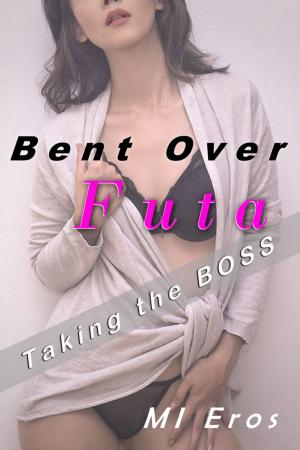 Cover of the book Bent Over Futa by MI Eros