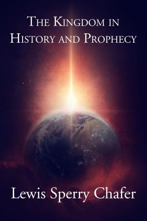 bigCover of the book The Kingdom in History and Prophecy by 
