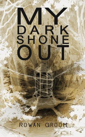 Cover of the book MY DARK SHONE OUT by Richard Dodd, Zack Corbin