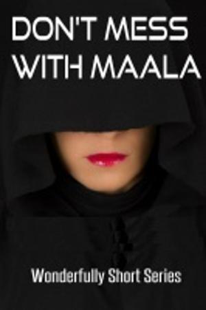 Cover of the book Don’t Mess with Maala by VT