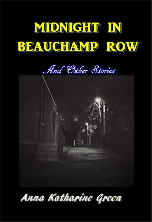 Cover of the book Midnight In Beachamp Row by William MacLeod Raine