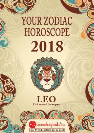 Cover of the book LEO - Your Zodiac Horoscope 2018 by GaneshaSpeaks.com