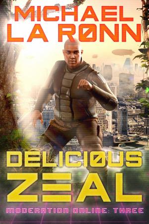Cover of the book Delicious Zeal by M.L. Ronn