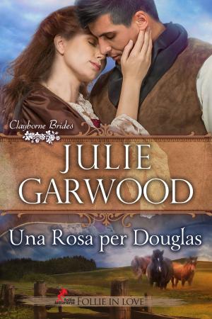 Cover of the book Una Rosa per Douglas by Virginia Henley