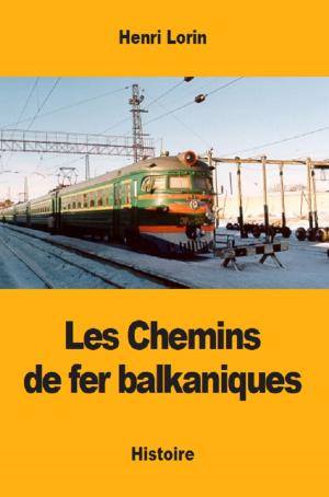Cover of the book Les Chemins de fer balkaniques by Georges Pouchet