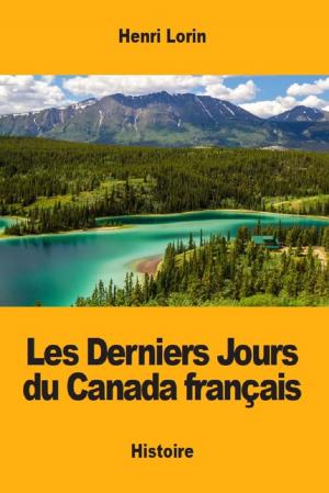 Cover of the book Les Derniers Jours du Canada français by Henry Houssaye