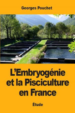 Cover of the book L’Embryogénie et la Pisciculture en France by Alexis de Tocqueville