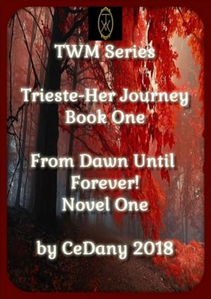 Book cover of Trieste-Her Journey/From Dawn Until Forever!