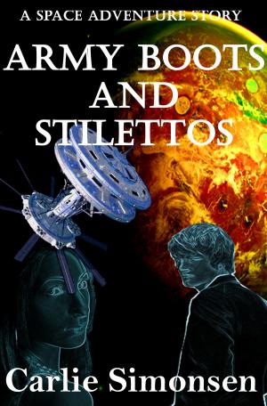 Cover of the book Army Boots & Stilettos by Carlie Simonsen
