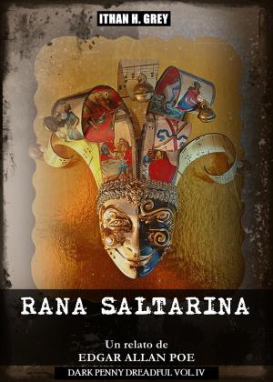 Cover of the book Rana Saltarina by Edgar Allan Poe, Ithan H. Grey