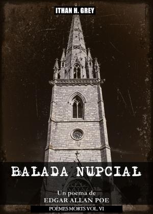 Cover of the book Balada Nupcial by Edgar Allan Poe, Ithan H. Grey