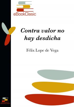 Cover of the book Contra valor no hay desdicha (Anotado) by Esteban Echeverría