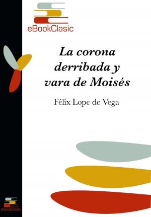 Cover of the book La corona derribada y vara de Moisés (Anotado) by Martín del Barco Centenera