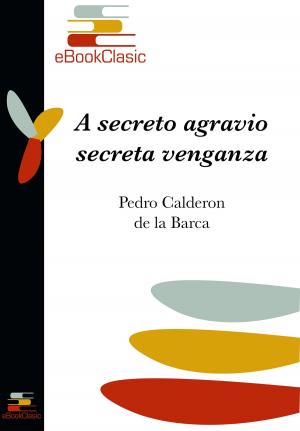 Cover of the book A secreto agravio, secreta venganza (Anotado) by Pedro Calderón de la Barca