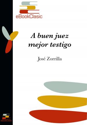 Cover of the book A buen juez, mejor testigo (Anotado) by Miguel de Cervantes Saavedra