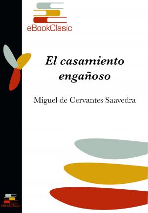 Cover of the book El casamiento engañoso (Anotado) by Miguel de Cervantes Saavedra