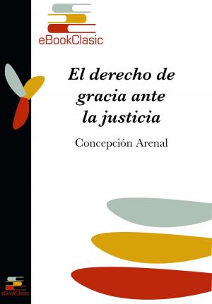 Cover of the book El derecho de gracia ante la justicia (Anotado) by Fernán Caballero, Cecilia Böhl de Faber