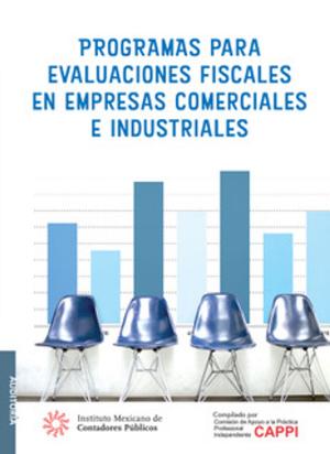 Cover of the book Programas para evaluaciones fiscales en empresas comerciales e industriales by Carlos Enrique Pacheco Coello, Gabriel Jesús Pérez Brito