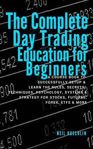 Cover of the book The Complete Day Trading Education for Beginners by Daisy K. Edzel, Daisy Edzel