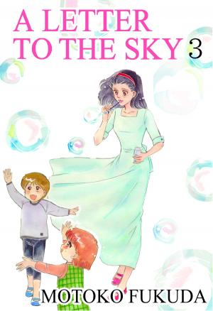 Cover of the book A LETTER TO THE SKY by Motoko Fukuda