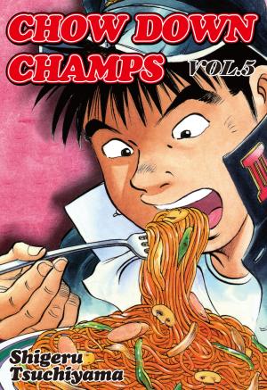 Cover of the book CHOW DOWN CHAMPS by Shigeru Tsuchiyama