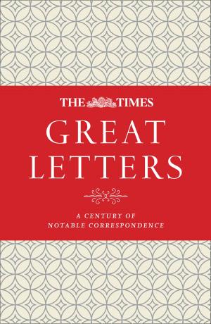 Cover of the book The Times Great Letters: A century of notable correspondence by Amanda Brooke